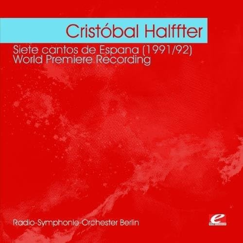 Halffter: Siete Cantos de Espana 1991/92