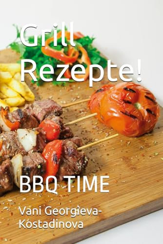Grill Rezepte!: BBQ TIME