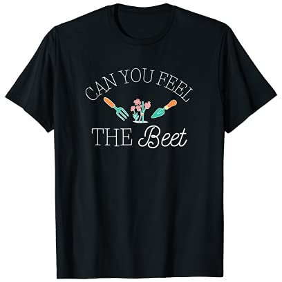 Can you feel the Beet Gartenarbeit Hobby Gärtner T-Shirt