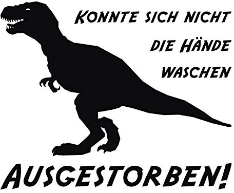 kleb-Drauf | T-Rex konnte Sich Nicht die Hände waschen | Verschiedene Größen und Farben | Autoaufkleber Autosticker Decal Aufkleber Sticker | Auto Car Motorrad Fahrrad Roller Bike