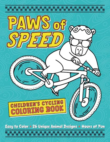 Paws of Speed - Children's Cycling Coloring Book: 26 Easy to Color Bicycle Themed Animal Illustrations