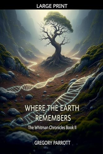 Where the Earth Remembers (The Whitman Chronicles, Band 2)