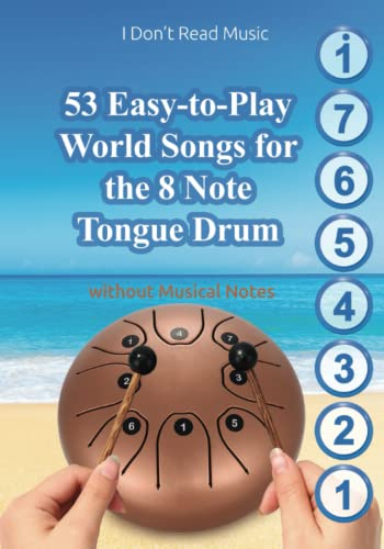 53 Easy-to-Play World Songs for the 8 Note Tongue Drum: Without Musical Notes. Just follow the Circles (Simple Songs for 8-Note Tongue Drum. Play Without Notes, Band 3)
