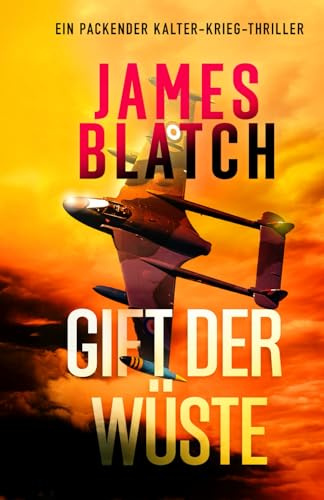 Gift der Wüste (Kalter-Krieg-Thriller)