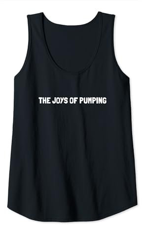 Womens The Joys Of Pumping - Breastfeeding - Breast Pump Quotes Tank Top