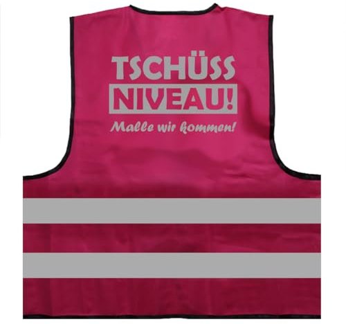 Tschüss Niveau - Malle wir kommen lustige Mallorca Sprüche Warnweste BZW. Signalweste mit reflektierendem Aufdruck ID: 1283