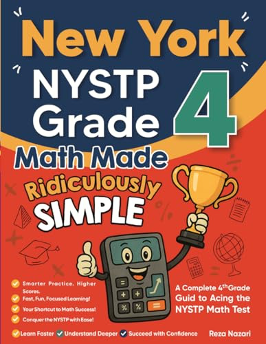 New York NYSTP Grade 4 Math Made Ridiculously Simple: A Comprehensive 4th Grade Guide to Acing NYSTP Math