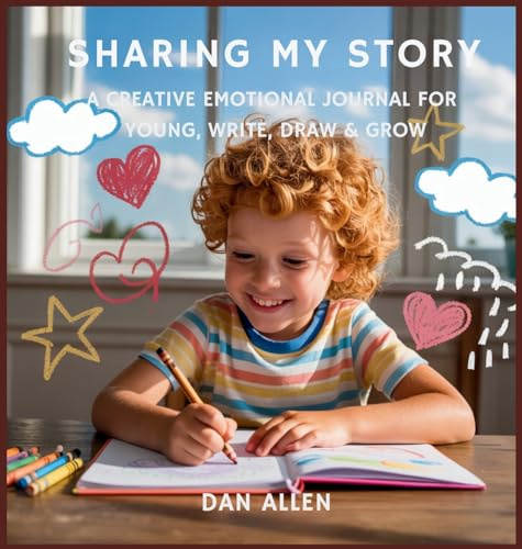Sharing My Story: A Creative Emotional Journal for Young Explorers to Write, Draw & Grow: 8 (Mindful Me)