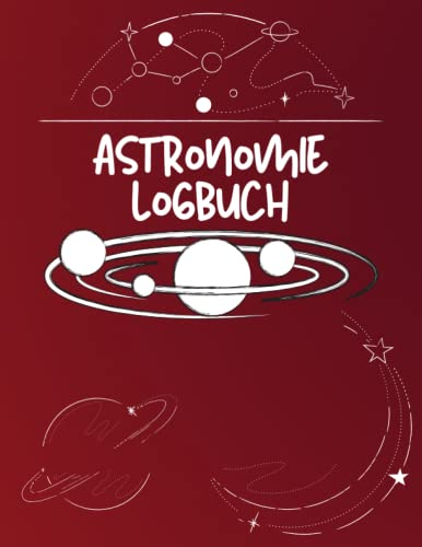 Astronomie Logbuch: 100-seitiges Himmelsbeobachtungs-Notizbuch zum Aufzeichnen und Zeichnen von astronomischen Beobachtungen | Ein Protokoll der ... Nachthimmels | Notizbuch zum Sternengucken.