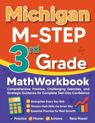 Michigan M-STEP 3rd Grade Math Workbook: Comprehensive Practice, Challenging Exercises, and Strategic Guidance for Complete Test-Day Confidence