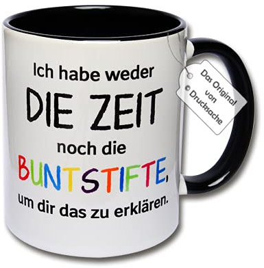 Lustige Tasse, Spruchtasse Ich habe weder die Zeit noch die Buntstifte, um dir das zu erklären Kaffeetasse mit Spruch Geschenk Büro (A: Schwarz-Weiß)