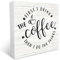 First I Drink the Coffee Then I Do the Things Wood Box Sign Desk Decor,Funny Coffee Wooden Block Box Sign Decoration For Home Kitchen Coffee Bar Coffee Station Office Wall Shelf Table Decor