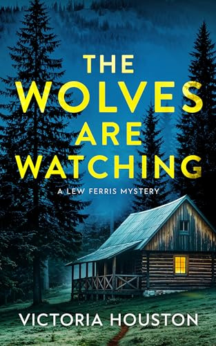 The Wolves Are Watching: A Lew Ferris Mystery: 4