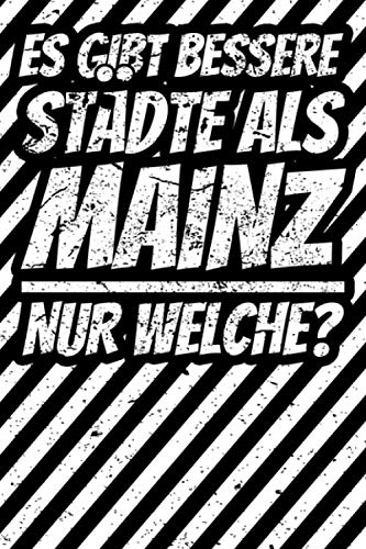 Notizbuch liniert: Mainz - Lustiger Spruch Mainzer Geschenke