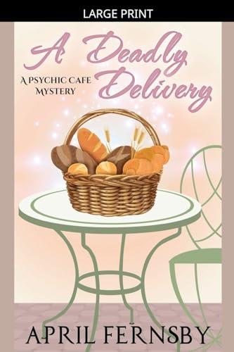 A Deadly Delivery (A Psychic Cafe Mystery, Band 1)