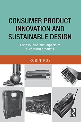 Consumer Product Innovation and Sustainable Design: The Evolution and Impacts of Successful Products