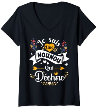 Femme Je Suis Une Nounou Qui Déchire Idée Original Drole Dechire T-Shirt avec Col en V