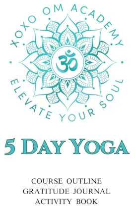 5 Day Yoga Course Workbook: Introduction to Yoga