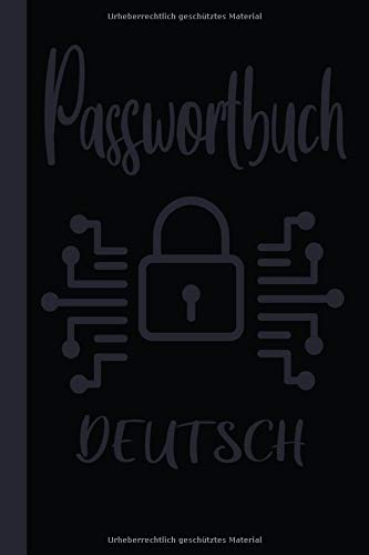 Passwortbuch Deutsch: Passwort Manager - Login-Daten & Passwörter sicher verwalten - Buch für Passwörter - Passwort Organizer deutsch Passwörter einfach offline speichern