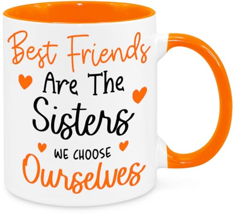 Best Friends are The Sisters We Choose Ourselves - Sentimental Friendship Gift for Women Best Friends Besties BFF Birthday Christmas Thank You Gift Friendaversary (Orange)