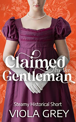 Claimed by A Gentleman: An Erotic Liaisons Story (Erotic Liaisons: Steamy Regency Short Reads) (English Edition)