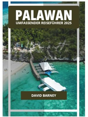PALAWAN UMFASSENDER REISEFÜHRER 2025
