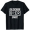 Oh Schon Bier Uhr Bier Sprüche T-Shirt