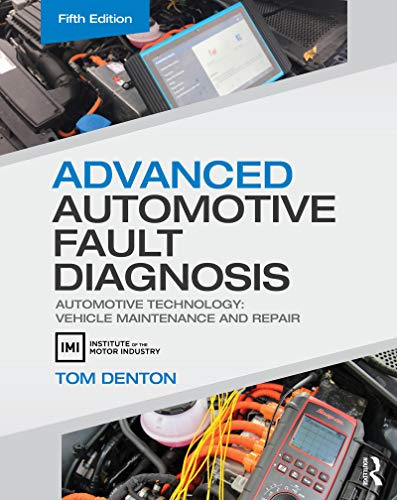 Advanced Automotive Fault Diagnosis: Automotive Technology: Vehicle Maintenance and Repair (English Edition)