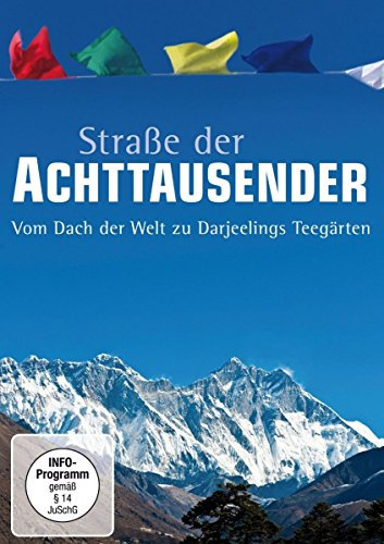 Straße der Achttausender - Vom Dach der Welt zu Darjeelings Teegärten