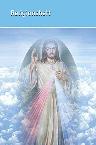 Religionsheft 60 Seiten LINIERT A5 14x21 als Schulheft, Notizheft Motiv: Jesus Softcover: Heft für den Religionsunterricht, Firmungsvorbereitung, ... eigene Notizen, für spirituelles Tagebuch