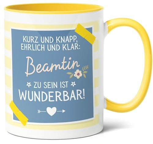 Beamtin Geschenk Kaffee-Tasse (330ml) - Geschenkidee für Kollegin zur Beförderung, Amtsernennung oder Verbeamtung - Beamtin zu sein ist wunderbar - Keramik - Innen & Henkel (Gelb)