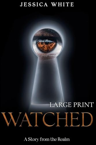 Watched (Large Print): A Story from the Realm