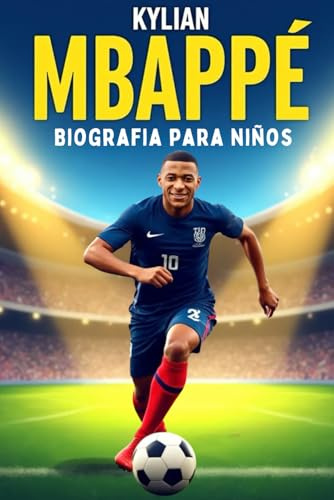 La Increíble Historia de Kylian Mbappé: Su Vida, Su Velocidad y Su Camino Hacia la Fama Mundial