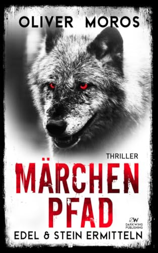 Märchenpfad: Ein Edel & Stein Thriller (Kripo Berlin / Edel und Stein ermitteln)