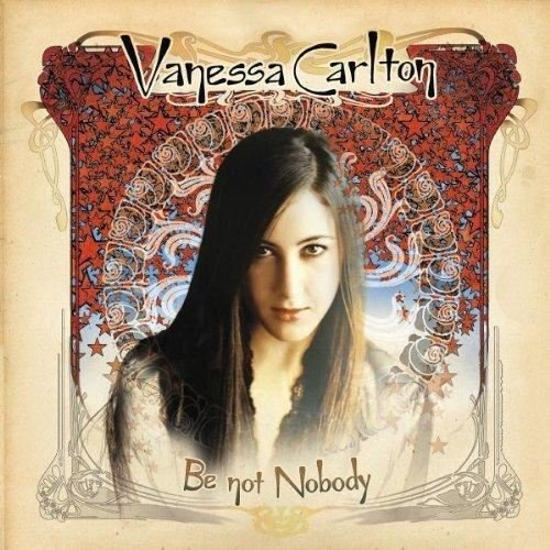 VANESSA CARLTON-BE NOT NOBODY