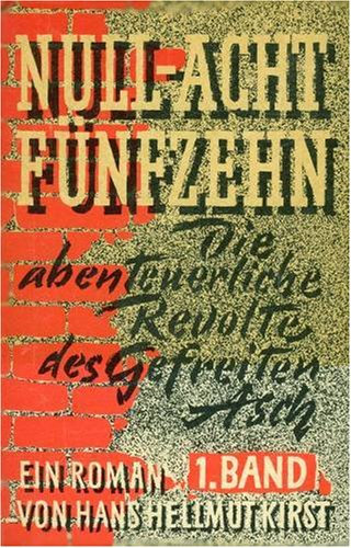Null-acht fünfzehn. Bd. [1]. Die abenteuerliche Revolte d. Gefreiten Asch