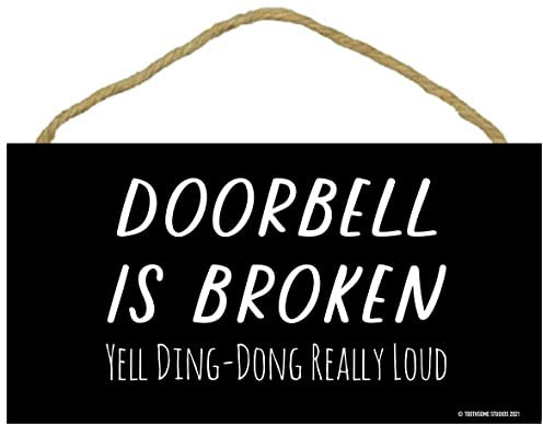 Doorbell Is Broken Yell Ding Dong Really Loud 11.5 x 6'' Funny Wood Sign