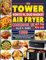 2024 Tower Vortx 9L Duo Basket Air Fryer Cookbook UK: 1800 Days Tower Vortx 9L Duo Basket Air Fryer Recipes Revolutionise the way you cook and taste your favourite dishes.