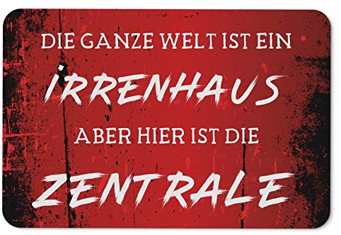 Tassenbrennerei Fußmatte innen - Die ganze Welt ist EIN Irrenhaus Aber Hier ist die Zentrale - Türmatte lustig mit Spruch - waschbar - Fußabtreter witzig