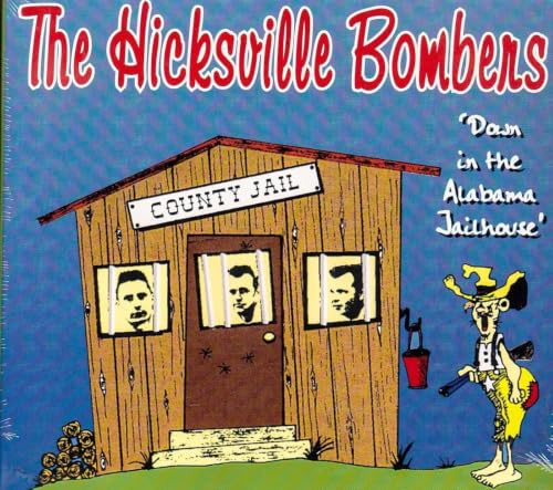Hicksville Bombers - Down In The Alabama Jailhouse