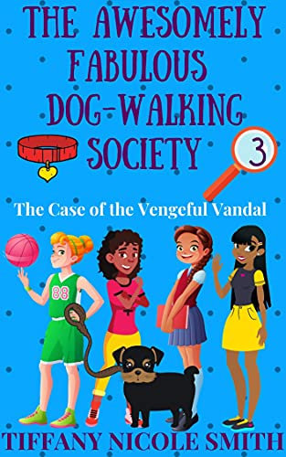 The Vengeful Vandal: The Awesomely Fabulous Dog-Walking Society Book Three: Books for Girls 9-12 (English Edition)