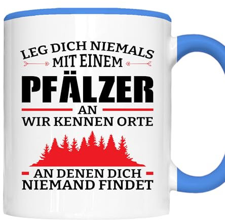 Pfälzer Tasse | leg dich niemals mit einem Pfälzer an wir kennen Orte an denen dich niemand findet | Pfälzer Geschenk Wald Pfälzer Kaffeebecher lustig