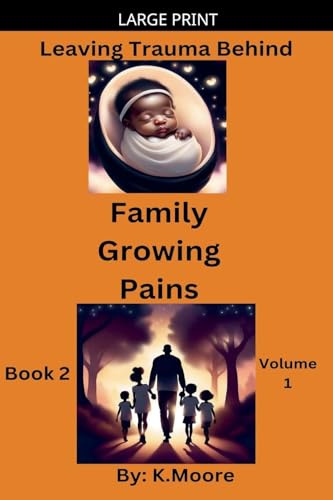 Family Growing Pains (Leaving Trauma Behind, Band 1)