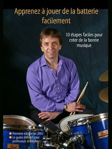 Apprenez à jouer de la batterie facilement (Learn Drum Books t. 3) (French Edition)