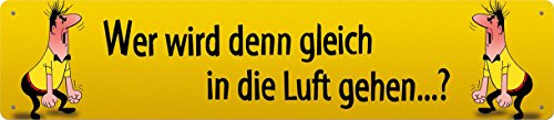 Blechwaren Fabrik Braunschweig GmbH Blechschild Straßenschild WER Wird DENN GLEICH IN DIE Luft GEHEN 46x10 cm STR 142