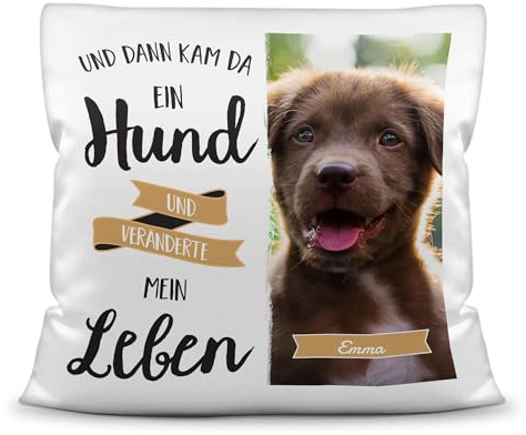 PfotenSchild Foto-Kissen - Hund veränderte Mein/unser Leben - personalisiert mit Hundebild und Namen - Geschenk für Hundebesitzer, Fotogeschenk - inkl. Füllung, 40 x 40 cm, Weiß