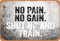 Poster mit Zitat No Pain No Gain Shut Up And Train, Retro-Look, Metall, 20 x 30 cm, Dekoration für Zuhause, Küche, Badezimmer, Bauernhof, Garten, Garage, inspirierende Zitate