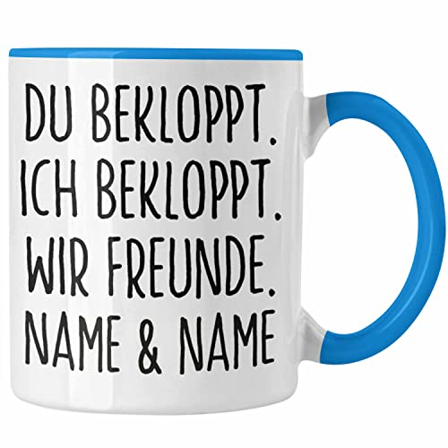 Trendation - Personalisierte Tasse für Beste Freundin Du Bekloppt Ich Bekloppt Wir Freunde Wunschtext Geschenkidee Freundin Geschenk (Blau)