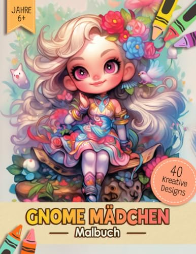 Gnome Mädchen Malbuch: Magische Fantasiewesen Ausmalbuch Malvorlagen Für Erwachsene, Jugendliche Und Kinder | Lustiges Stressabbau & Entspannung Geschenk Für Männer, Frauen, Mädchen Und Senioren
