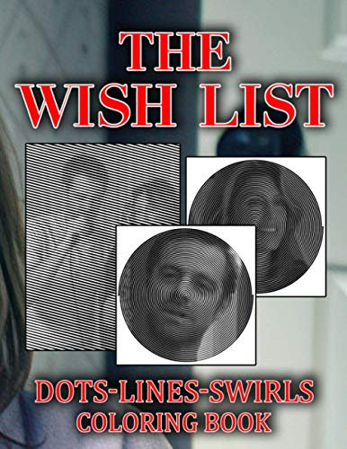 Wish List Dots Lines Swirls Coloring Book: Stress Relieving Wish List Activity Swirls-Dots-Diagonal Books For Adults, Teenagers